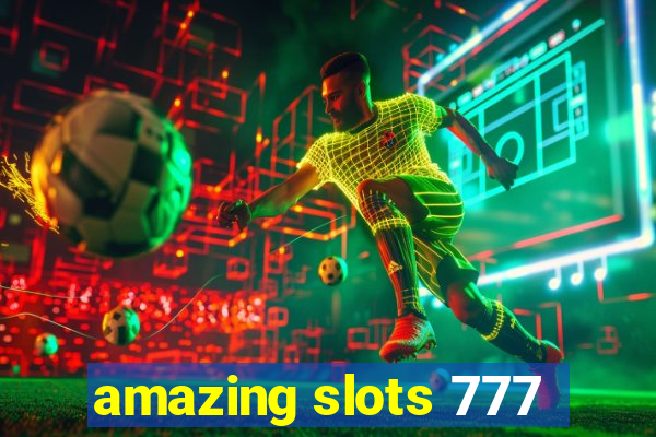 amazing slots 777